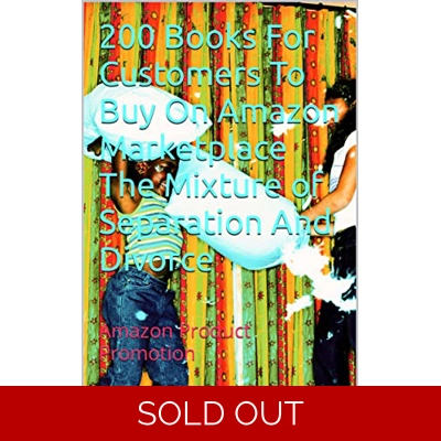 200 Books For Customers To Buy On Amazon Marketplace The Mixture of Separation And Divorce: Amazon Product Promotion (Amazon Book Promotion 113) Kin